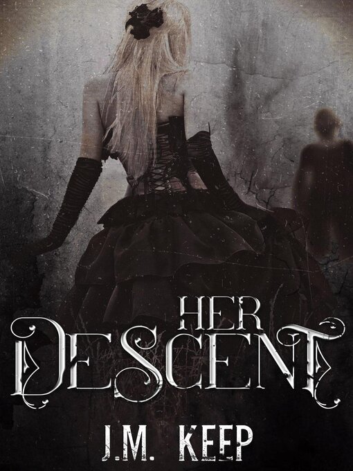 Title details for Her Descent by J.M. Keep - Available